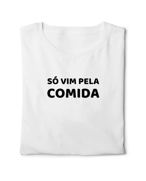 Só vim pela comida
